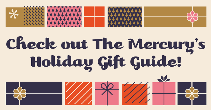 Find the Perfect Gift (and Support Local Businesses) with the Mercury's Holiday Gift Guide!